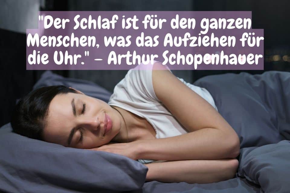 Schlafende Frau und Zitat: "Der Schlaf ist für den ganzen Menschen, was das Aufziehen für die Uhr." – Arthur Schopenhauer