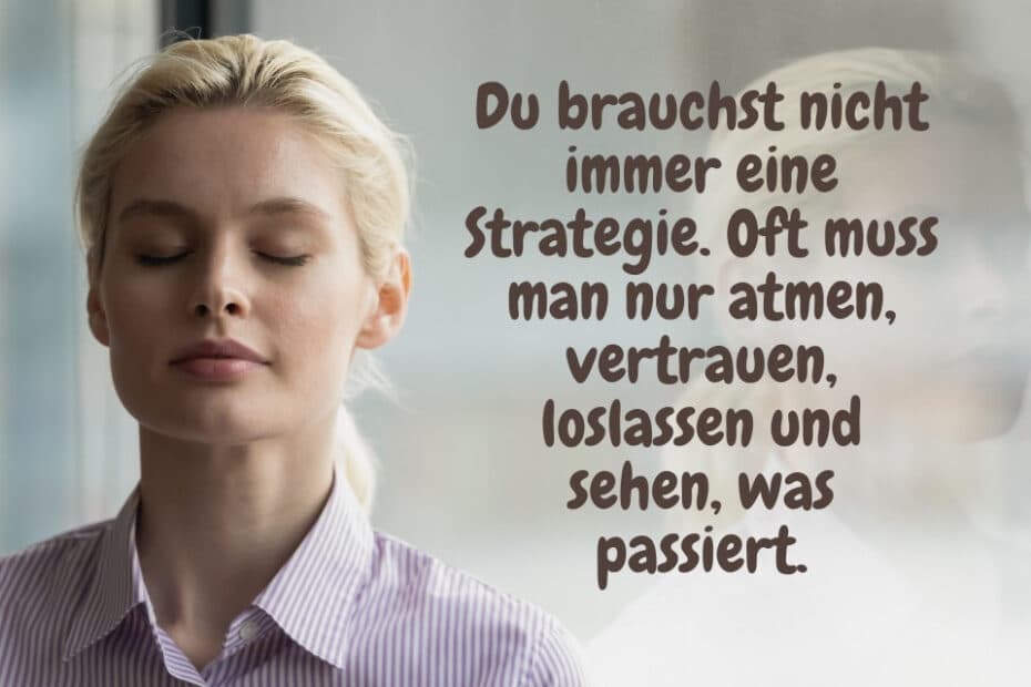A woman closes her eyes with a quote: You don't always need a strategy. Often all you have to do is breathe, trust, let go and see what happens. - Cover photo Let go sayings