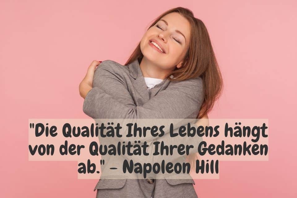 Frau mit Zitat: "Die Qualität Ihres Lebens hängt von der Qualität Ihrer Gedanken ab." - Napoleon Hill