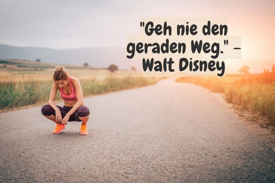 Frau erschöpft auf gerader Straße und Zitat: "Geh nie den geraden Weg." - Walt Disney