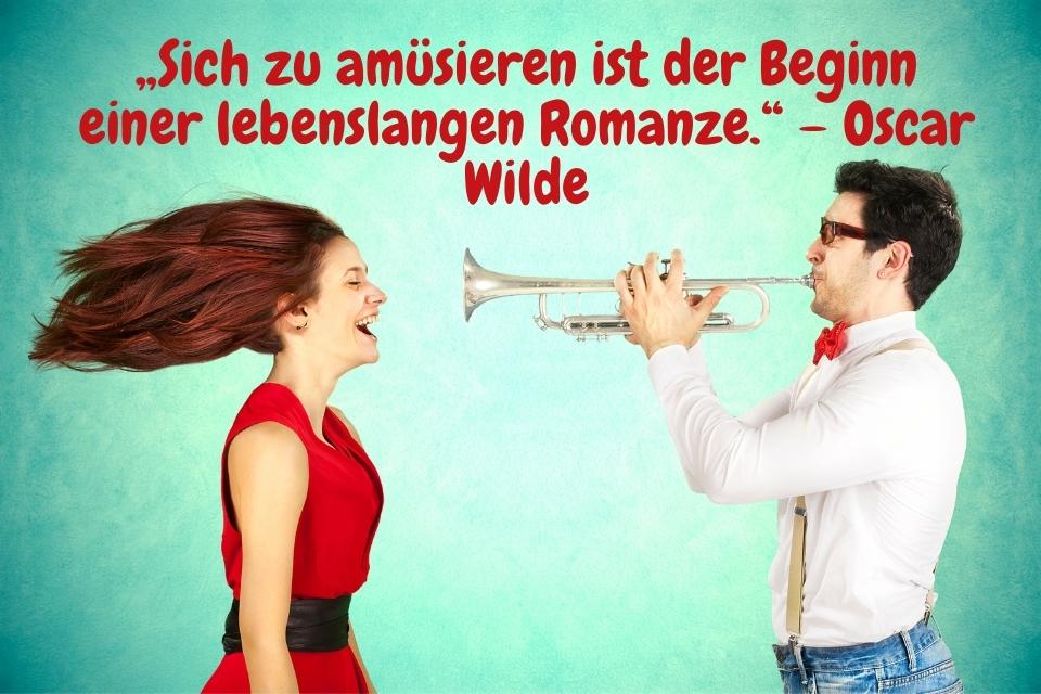 Lustiges Bild Mann und Frau mit Zitat - Lustige Valentinstag Zitate„Sich zu amüsieren ist der Beginn einer lebenslangen Romanze.“ – Oscar Wilde