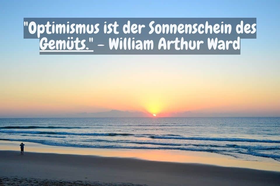 Sonnenaufgang am Meer und Zitat: "Optimismus ist der Sonnenschein des Gemüts." - William Arthur Ward