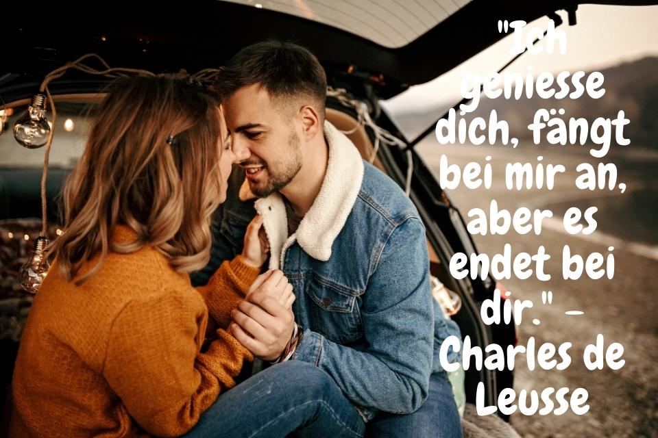 "Ich geniesse dich, fängt bei mir an, aber es endet bei dir." - Charles de Leusse